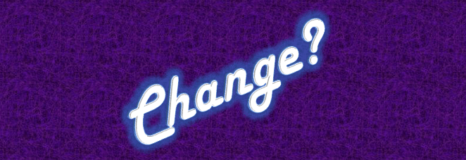 “Before you can change the world…”