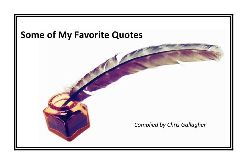 Some 40 + Favorite Quotes