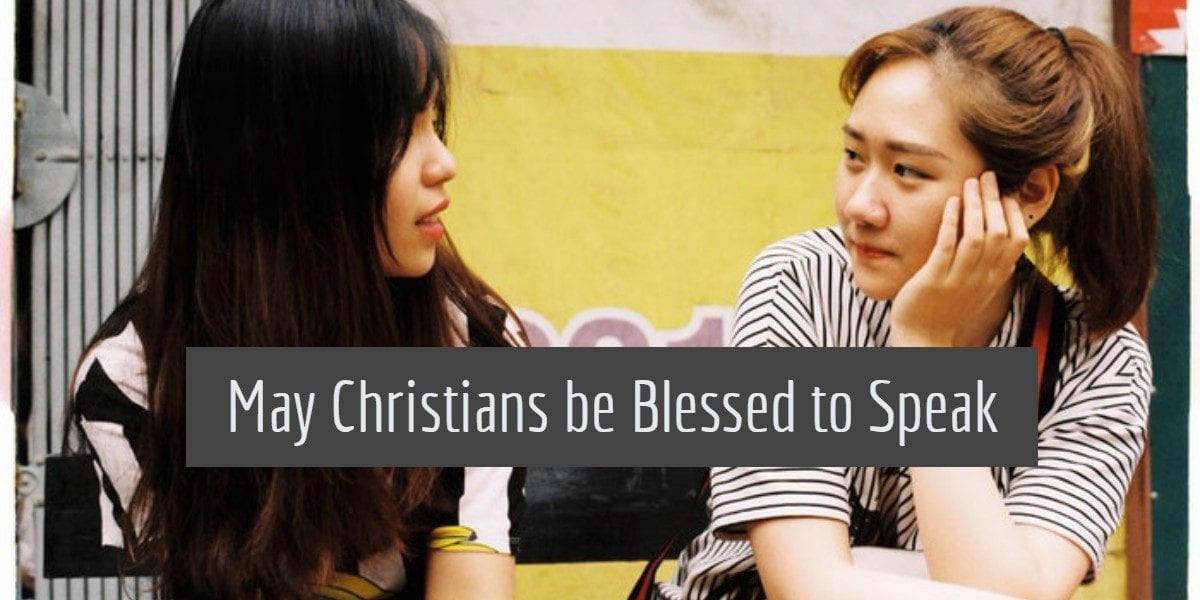 May Christians be Blessed to Speak