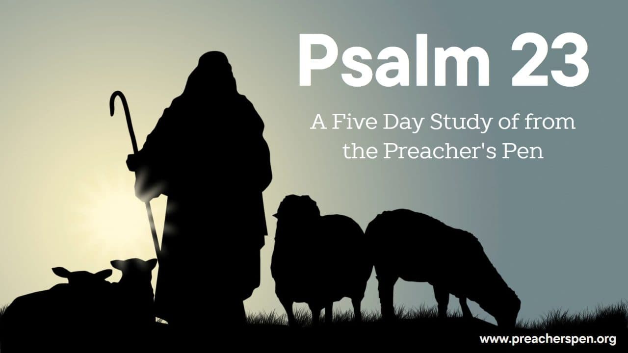 Preacher's Pen - Psalm 23