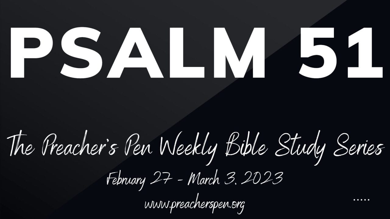 Bible Study Series 2023 – Psalm 51 – Day #4