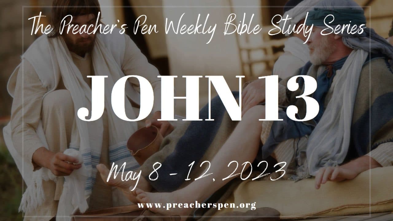 Preacher's Pen Weekly Bible Study Series - John 13