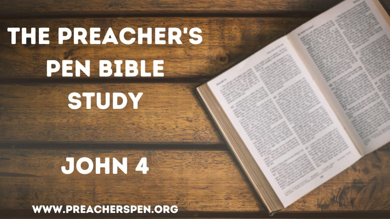 John 4 - 2023 Preacher's Pen Bible Study
