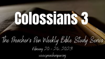 Bible Study Series 2023 – Colossians 3 – Day #1