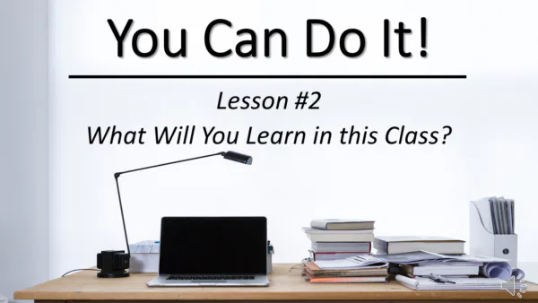 “You Can Do It” Video Class – Lesson #2