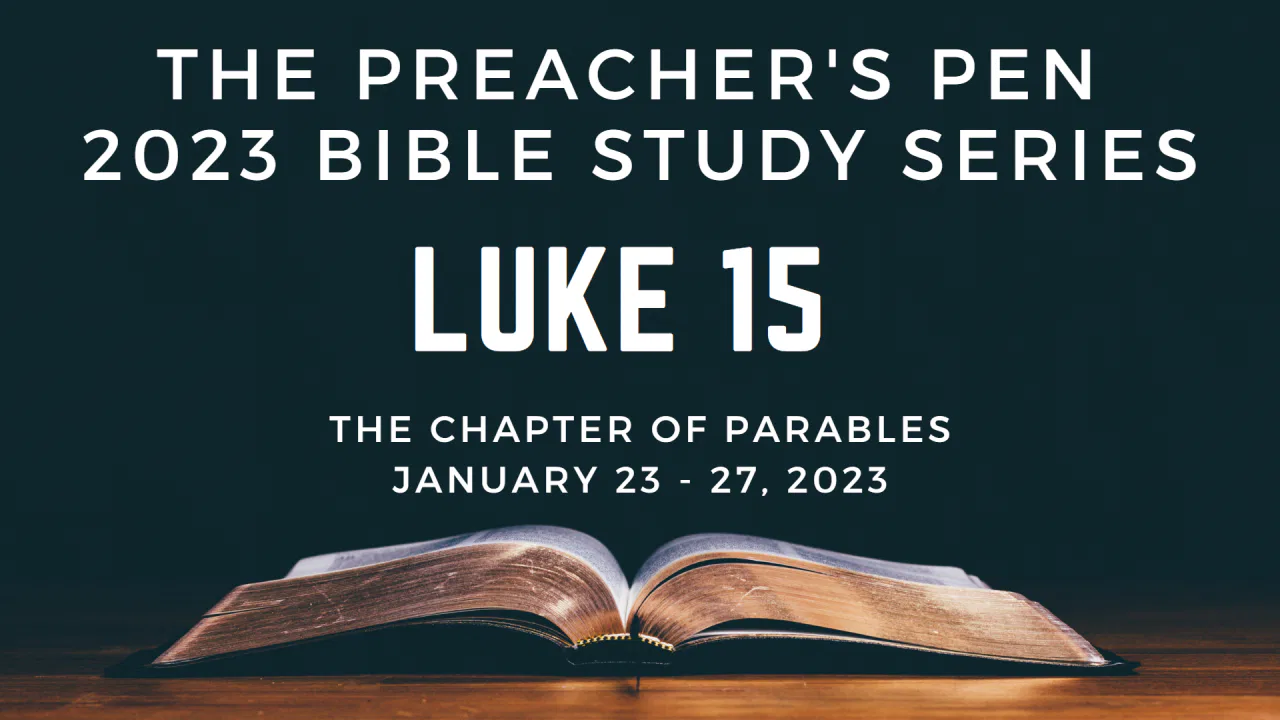 Bible Study Series 2023 – Luke 15 – Day #5