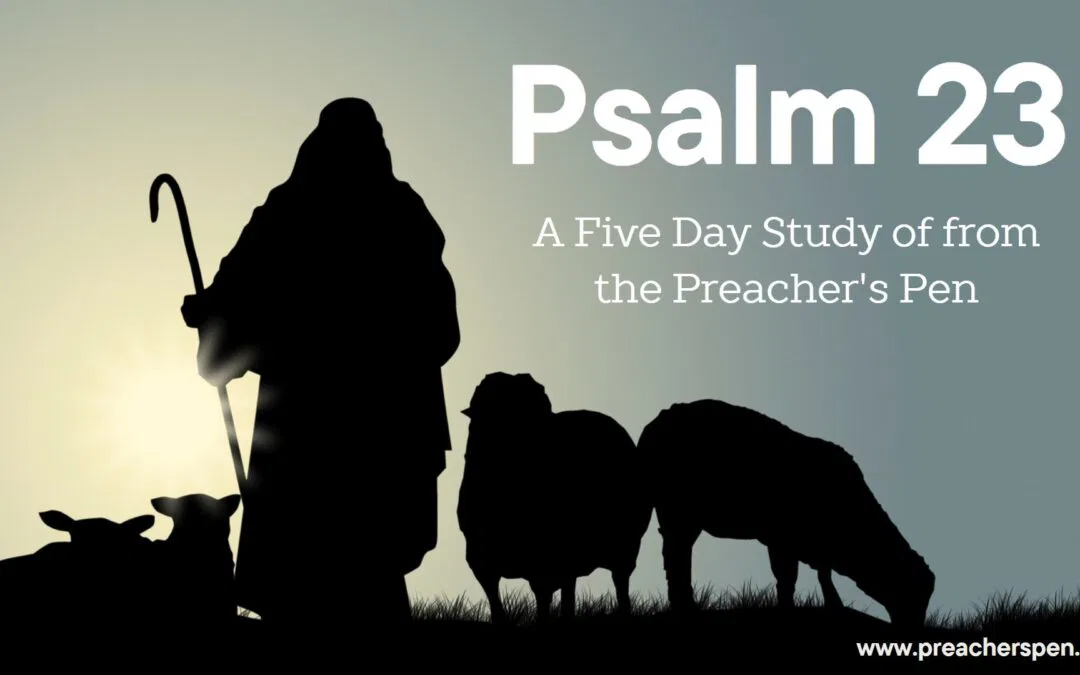 Preacher's Pen - Psalm 23