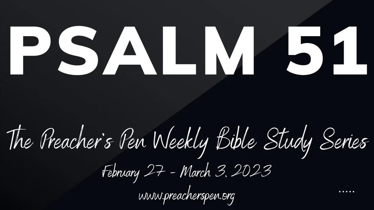 Bible Study Series 2023 – Psalm 51 – Day #4