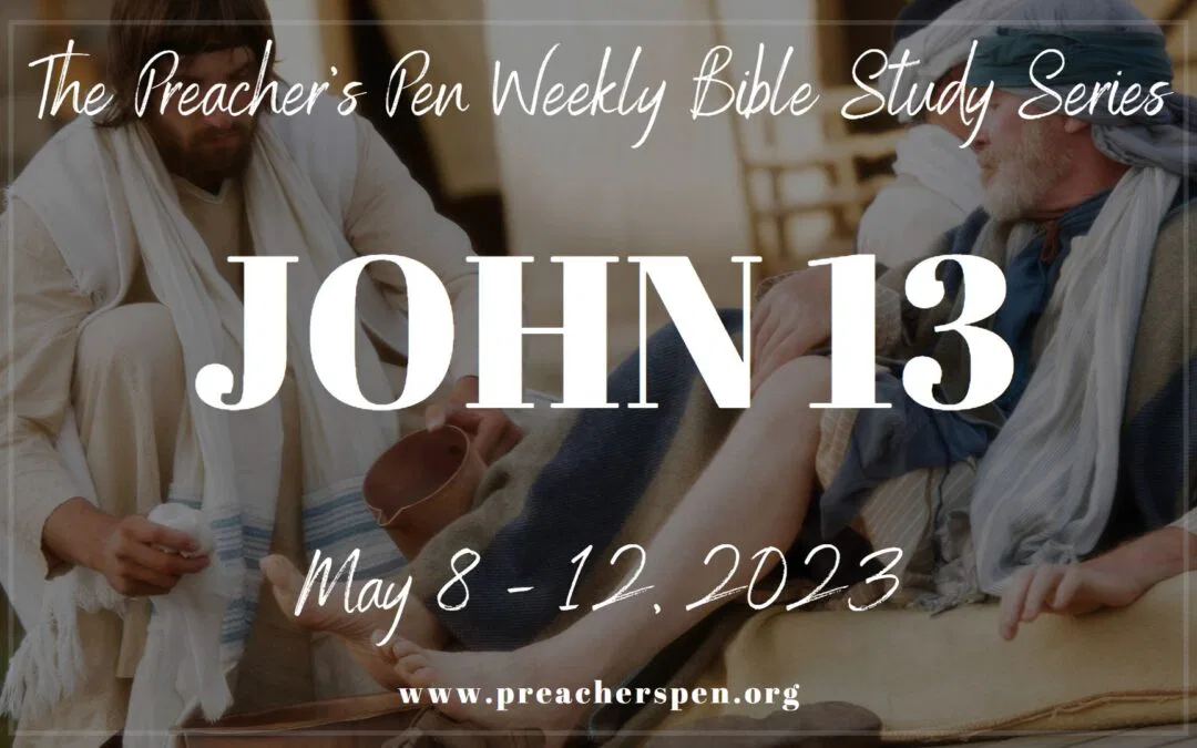 Preacher's Pen Weekly Bible Study Series - John 13