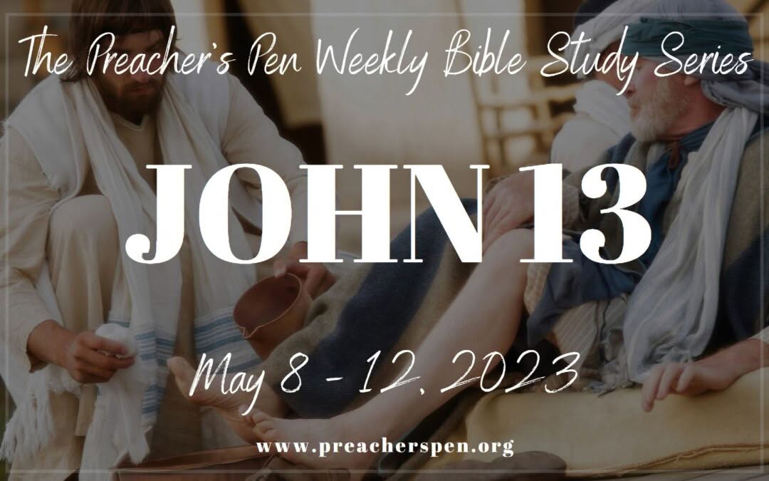 Preacher's Pen Weekly Bible Study Series - John 13