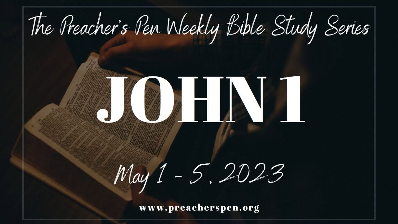 Preacher's Pen Bible Study on John 1